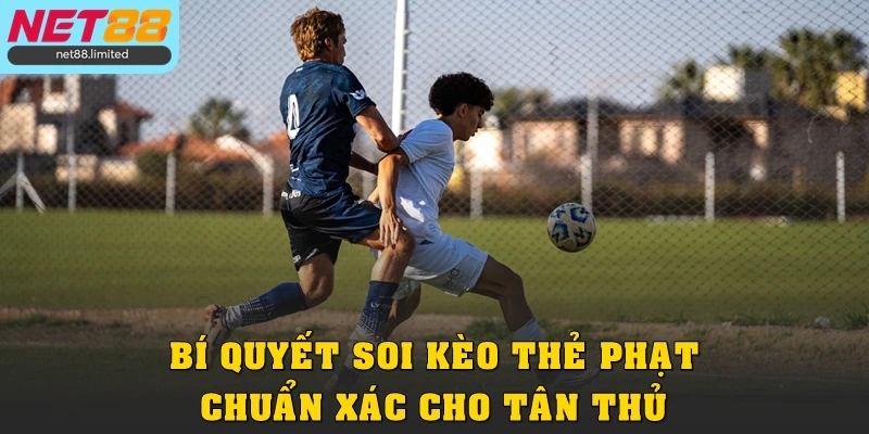 Tìm Hiểu Kèo Thẻ Phạt Từ A Đến Z Và Mẹo Soi Kèo Hiệu Quả 4 Bí quyết soi kèo thẻ phạt chuẩn xác cho tân thủ