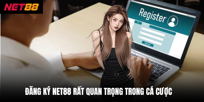 Đăng Ký Net88 - Hướng Dẫn Chi Tiết Cho Người Mới Tham Gia 1 Đăng ký net88 rất quan trọng trong cá cược