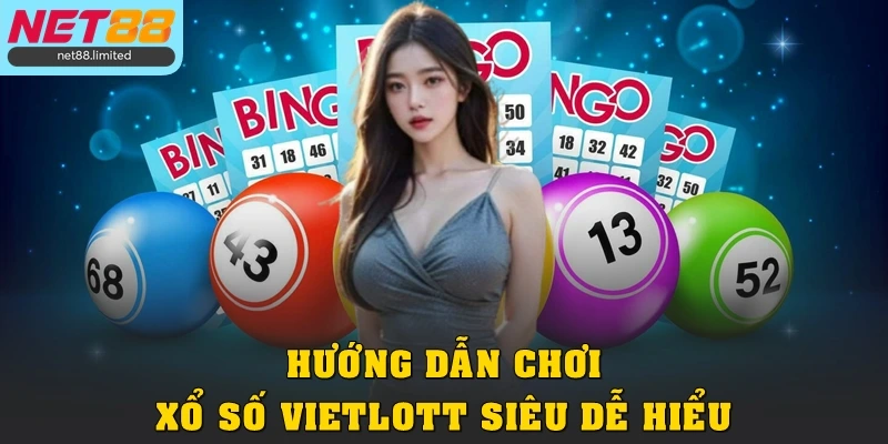 Cẩm Nang Xổ Số Vietlott Từ A Đến Z Cho Tân Thủ Tại Net88 3 Hướng dẫn chơi xổ số Vietlott siêu dễ hiểu