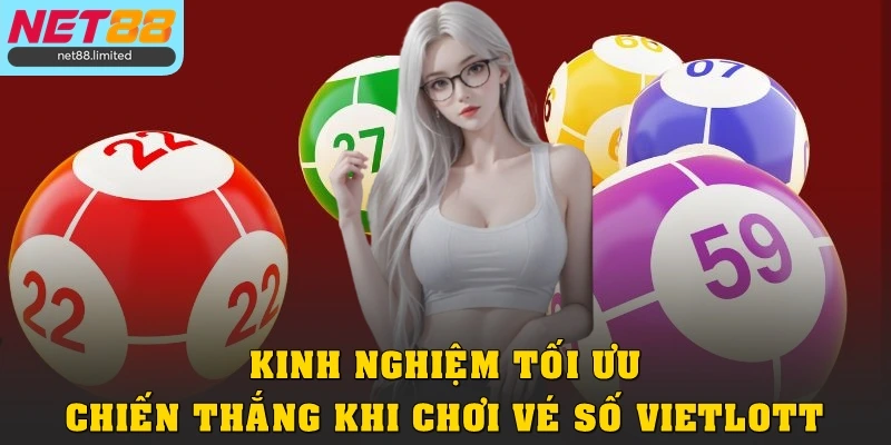 Cẩm Nang Xổ Số Vietlott Từ A Đến Z Cho Tân Thủ Tại Net88 4 Kinh nghiệm tối ưu chiến thắng khi chơi vé số Vietlott