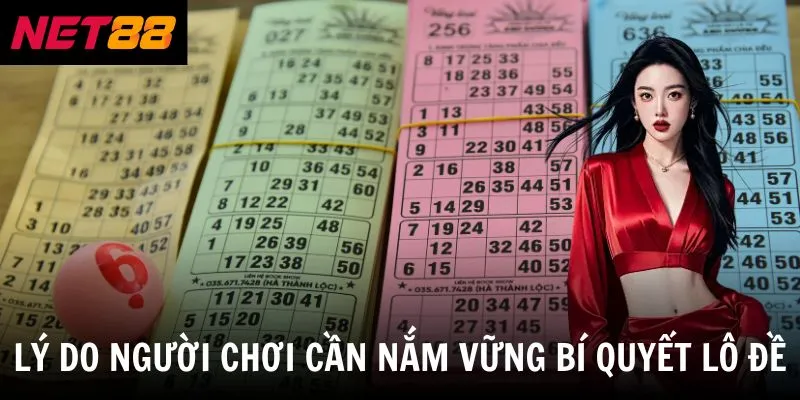 Bí Quyết Lô Đề Bất Bại - Cách Bắt Số Chuẩn Đề Về Bờ An Toàn 2 Lý do người chơi cần nắm vững bí quyết lô đề