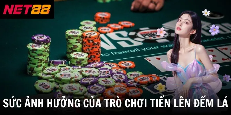 Tiến Lên Đếm Lá - Làm Chủ Quân Bài Với Tư Duy Đỉnh Cao 2 Sức ảnh hưởng của trò chơi tiến lên đếm lá