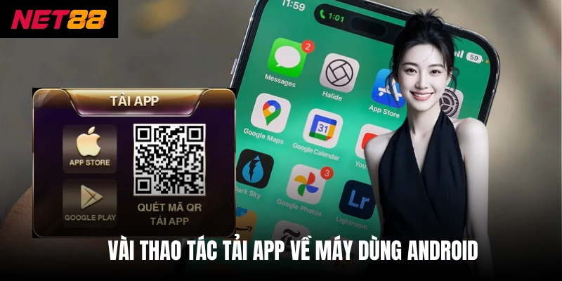 Tải App Net88 - Hướng Dẫn Cài Đặt An Toàn Không Bị Chặn 2 Vài thao tác tải app về máy dùng Android